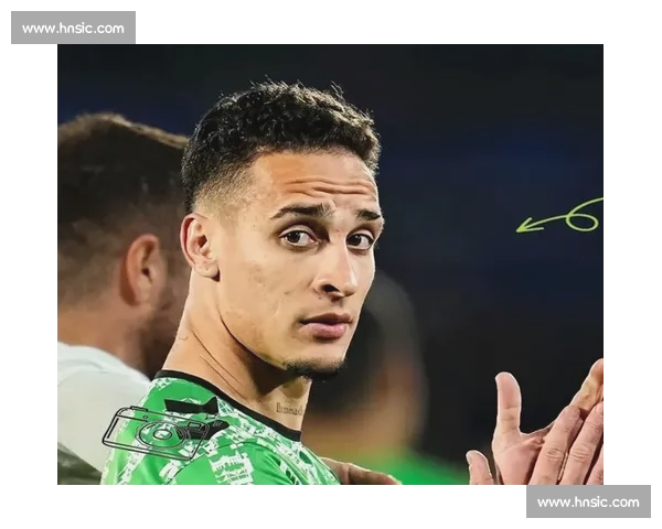 贝蒂斯与曼联洽谈安东尼转会，提出共有所有权方案或成障碍